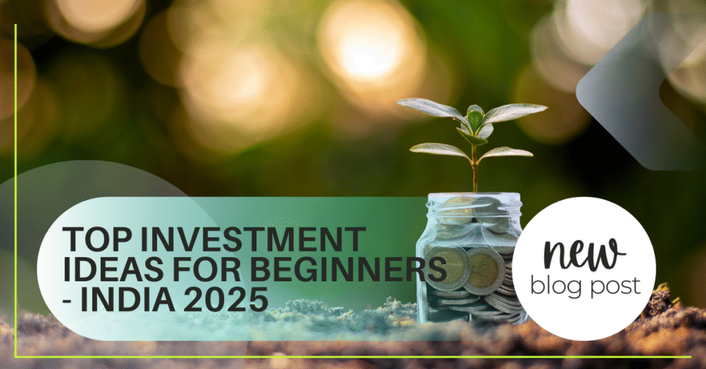 Best Investments Options in India for Beginners (2025)