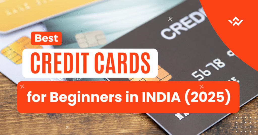 Best Credit Cards in India for Beginners (2025)