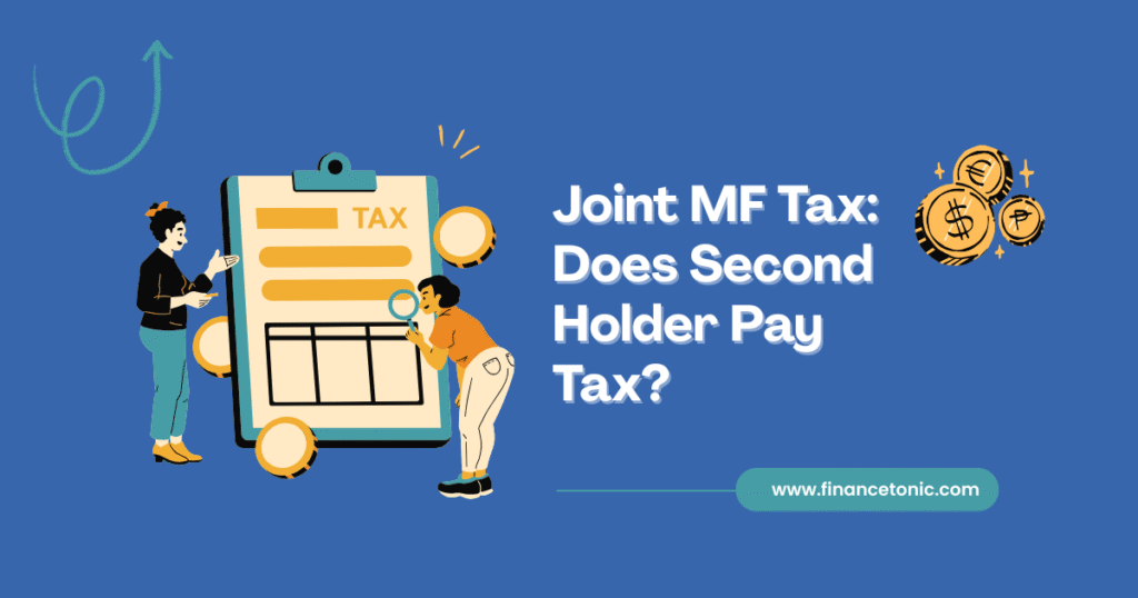 Joint MF Tax: Does Second Holder Pay Tax?