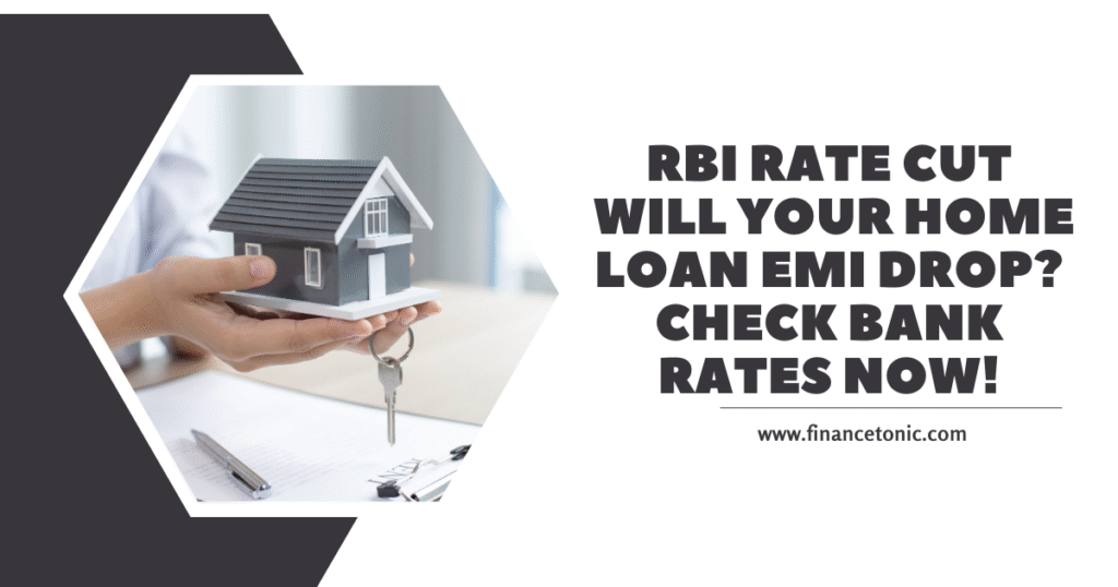 RBI Rate Cut: Will Your Home Loan EMI Drop? Check Bank Rates Now!