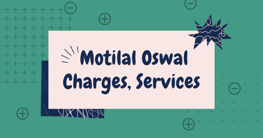 Motilal Oswal || Motilal Oswal Charges || Motilal Oswal Services || Full service broker